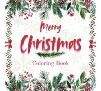 Merry Christmas Coloring Book: Cozy Holiday Scenes for Relaxation and Festive Cheer: Perfect Christmas Coloring Book with Cozy Indoor Scenes, ... Trees for Adults, Teens, and Families