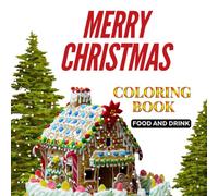 Merry Christmas Coloring Book: Food and Drink | For Kids & Teens | Easy & Simple Designs