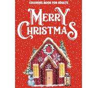 Merry Christmas Coloring Book for Adults: Celebrate the Season in Style with These 41 Unique and Simple Designs for Seniors and Beginners