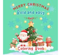Merry Christmas Coloring Book For Kids: 50 BIG, Easy To Color, Fun And Festive Christmas Designs To Color And Learn This Holiday Season.