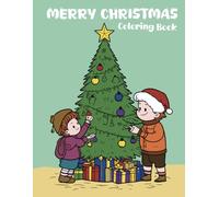 Merry Christmas Coloring Book For Kids Ages 2-5: Full Of Joy And Creativity Christmas Adventures Coloring For Kids: Coloring Book a Magic Christmas