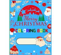 Merry Christmas Coloring Book: For Kids and Kids at Heart