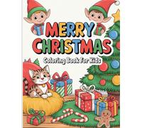 Merry Christmas Coloring Book for Kids: Filled with fun and festive Christmas-themed illustrations