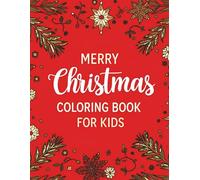 Merry Christmas Coloring Book for Kids: Fun and Easy Holiday Coloring Pages with Santa, Reindeer, Snowman, Gifts & More | Perfect Christmas Activity Book for Boys and Girls Ages 3-8