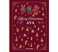 Merry Christmas Coloring Book for Kids - Personalized Edition: Ava: Fun Holiday Coloring and Activity Book for Girls Ages 4-8 | Santa, Reindeer, ... More | Perfect Personalized Christmas Gift