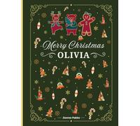 Merry Christmas Coloring Book for Kids - Personalized Edition: Olivia: Fun Holiday Coloring and Activity Book for Girls Ages 4-8 | Santa, Reindeer, ... More | Perfect Personalized Christmas Gift