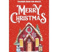 Merry Christmas Coloring Book for Seniors and Beginners: Celebrate the Season in Style with These 41 Unique and Simple Designs for Seniors and Beginners
