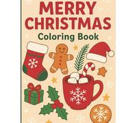 MERRY CHRISTMAS COLORING BOOK: Old-Fashioned & Relaxing Designs for All Ages. Stress-Relief Activities and Large Print for the Whole Family