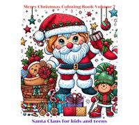 Merry Christmas Coloring Book Volume 7: Santa Claus For Kids And Teens