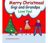 Merry Christmas! Gigi and Grandpa Love You!: for a boy
