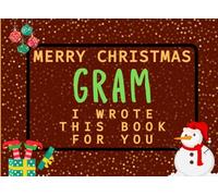 Merry Christmas Gram I Wrote This Book For You: Fill in the Love Book from Kids Personalised Gift for Gram