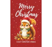 Merry Christmas Journal: Cozy Winter Vibes Squirrel Edition | 2026 Holiday Planner & Writing Notebook