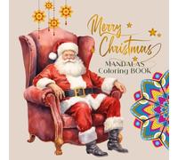 Merry Christmas Mandalas Coloring Book: 40 Intricate and Festive Mandalas to Color for Teens, Adults, and Kids
