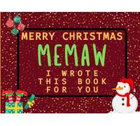 Merry Christmas Memaw I Wrote This Book For You: Fill in the Love Book from Kids Personalised Gift for Memaw
