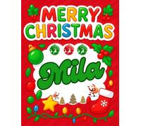 Merry Christmas Mila: Christmas Sketchbook and Notebook for Doodling, Sketching, Drawing, Painting, Diary Christmas gift for Girls: “Festive ... Christmas Sketchbook” 120 Pages, 8.5*11 inch