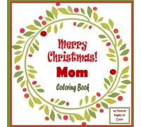 Merry Christmas Mom Coloring Book: 50 Festive Pages To Color
