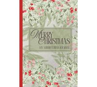 Merry Christmas My Mindfulness Journal: Inspirational, Christmas-Themed Notebook Perfect Gift for Journaling, Planning and Organizing To - Do Lists