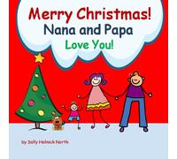 Merry Christmas! Nana and Papa Love You!: for a boy