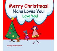 Merry Christmas! Nana Loves You!: for a girl