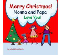 Merry Christmas! Nonna and Papa Love You!: for a girl