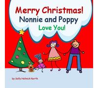 Merry Christmas! Nonnie and Poppy Love You!: for a girl
