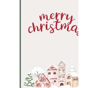 Merry Christmas Notebook: Festive Holiday Journal for Notes, Ideas & Christmas Memories