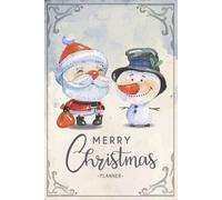 Merry Christmas Planner: Holiday Planner And Xmas Party Organizer/A Planner To Make This Christmas Your Happiest And Most Enjoyable One.