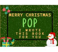 Merry Christmas Pop I Wrote This Book For You: Fill in the Love Book from Kids Personalised Gift for Pop