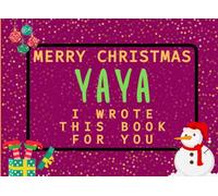 Merry Christmas Yaya I Wrote This Book For You: Fill in the Love Book from Kids Personalised Gift for Yaya
