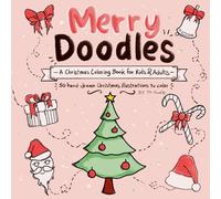 Merry Doodles: A Christmas Coloring Book for Kids & Adults