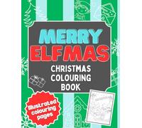 Merry Elfmas Christmas Colouring Book | Children's Full Page Holidays Activity Colour Book: 8.5 x 11 inches