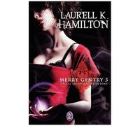 Merry Gentry - Tome 3 - L'éclat Envoûtant De La Lune
