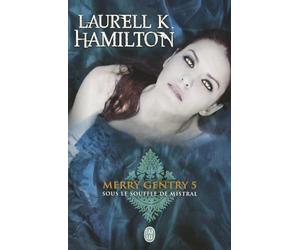 Merry Gentry, Tome 5 : Sous le souffle de Mistral