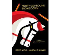 Merry-Go-Round Broke Down: A Novel of Guilt, Greed & Globalization