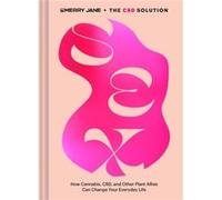 Merry Jane's The CBD Solution: Sex Merry Jane Ashley Manta (Auteur)