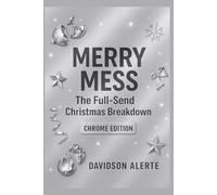 Merry Mess - Chrome Edition: The Full-Send Christmas Breakdown Book IX