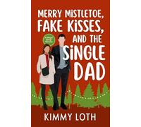 Merry Mistletoe, Fake Kisses, and The Single Dad