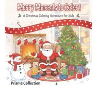 Merry Moments to Color!: A Christmas Coloring Adventure for Kids