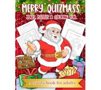 Merry Quizmass: Holiday Puzzles, Coloring Pages & Festive Laughs: A Christmas Activity Book for Adults with Mazes, Word Games, Crosswords & Humorous Coloring Pages
