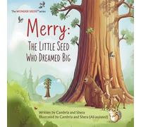 Merry: The Little Seed Who Dreamed Big