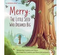 Merry: The Little Seed Who Dreamed Big