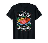 Merry Xmas All I Want For Christmas Currywurst Hommes Femmes T-Shirt