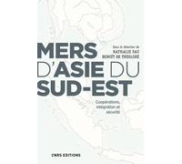 Mers d'Asie du Sud-Est. Coopérations, intégration et sécurité - Benoit de Treglodé - Cnrs Eds - broché - Essai