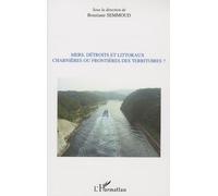 Mers, Détroits Et Littoraux : Charnières Ou Frontières Des Territoires ?