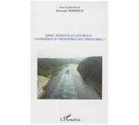 Mers, détroits et littoraux : charnières ou frontières des territoires ? Charnières ou frontières des territoires ? - Bouziane Semmoud - L'harmattan - broché - Essai