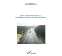 Mers, détroits et littoraux : charnières ou frontières des territoires ? Charnières ou frontières des territoires ? - Bouziane Semmoud - L'harmattan - broché - Essai