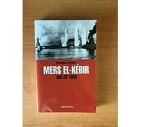 Mers El-Kebir Juillet 1940