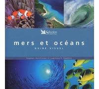 Mers Et Océans - Guide Visuel