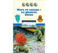 Mers Et Oceans. La Planete Bleue