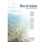 Mers Et Océans - Sauver Notre Devenir